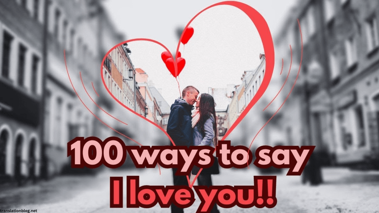 100 Unique Ways To Express ‘I Love You’