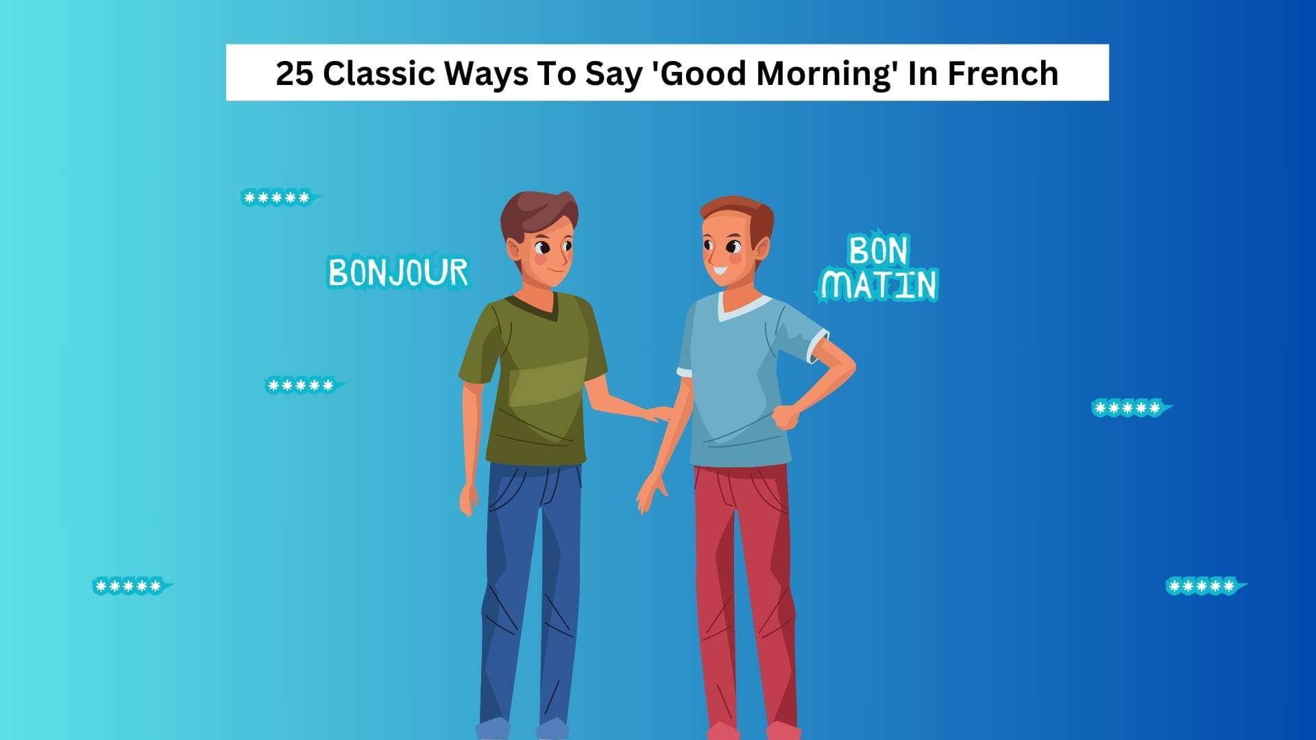 25-classic-ways-to-say-good-morning-in-french