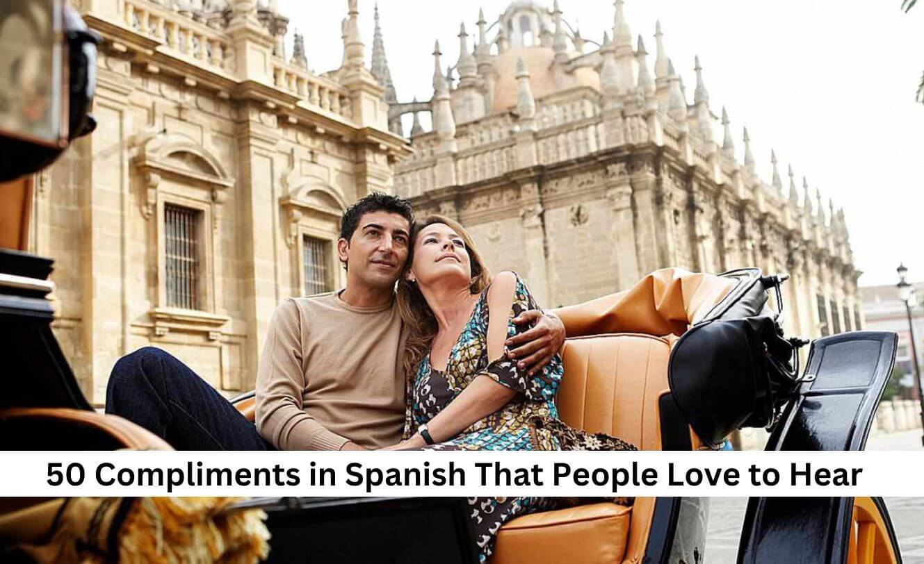 50 Compliments in Spanish That People Love to Hear