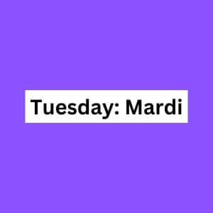 Tuesday: Mardi