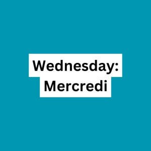 Wednesday: Mercredi