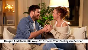 Unique-And-Romantic-Ways-To-Express-Your-Feelings-In-German