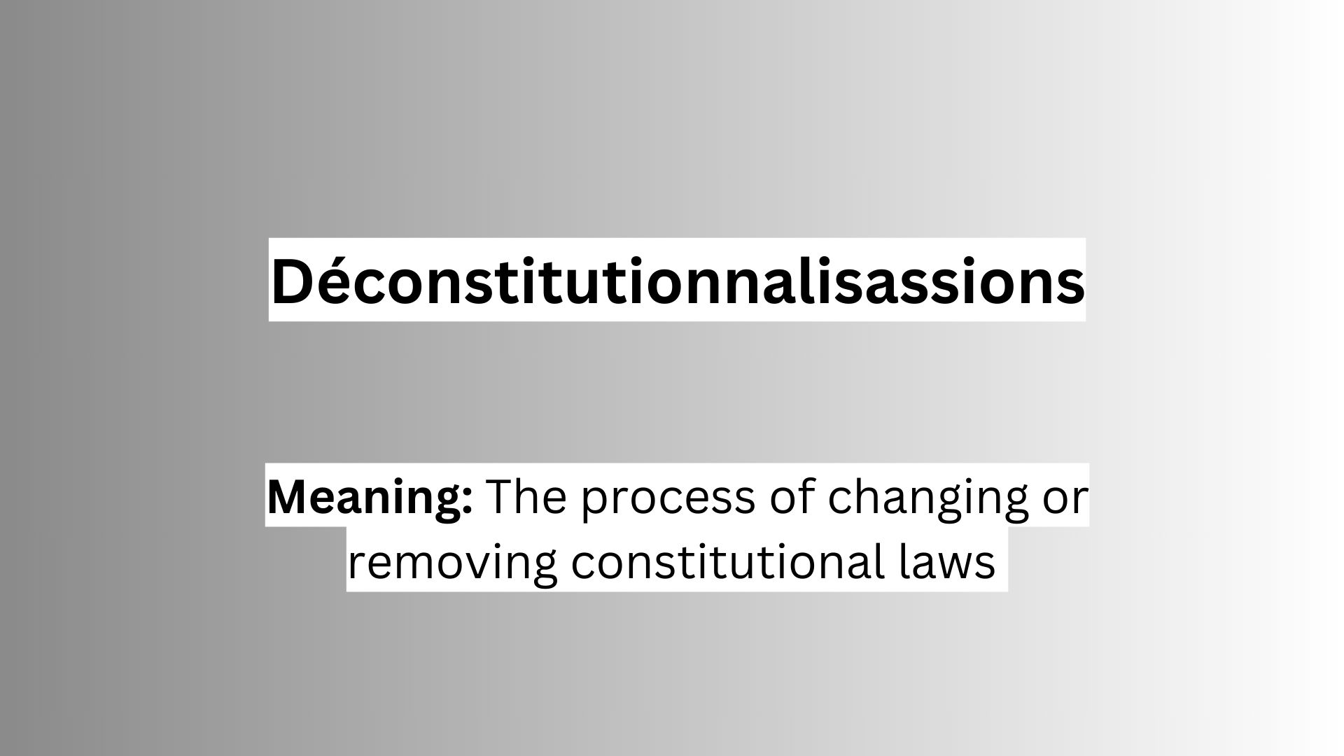 Déconstitutionnalisassions