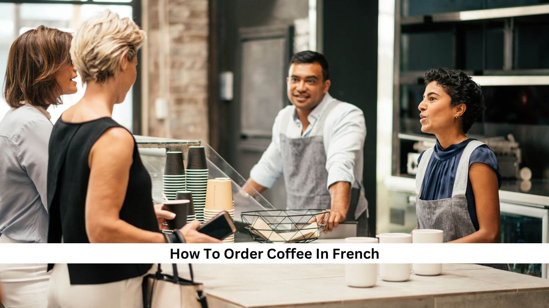 How To Order Coffee In French A Simple Guide