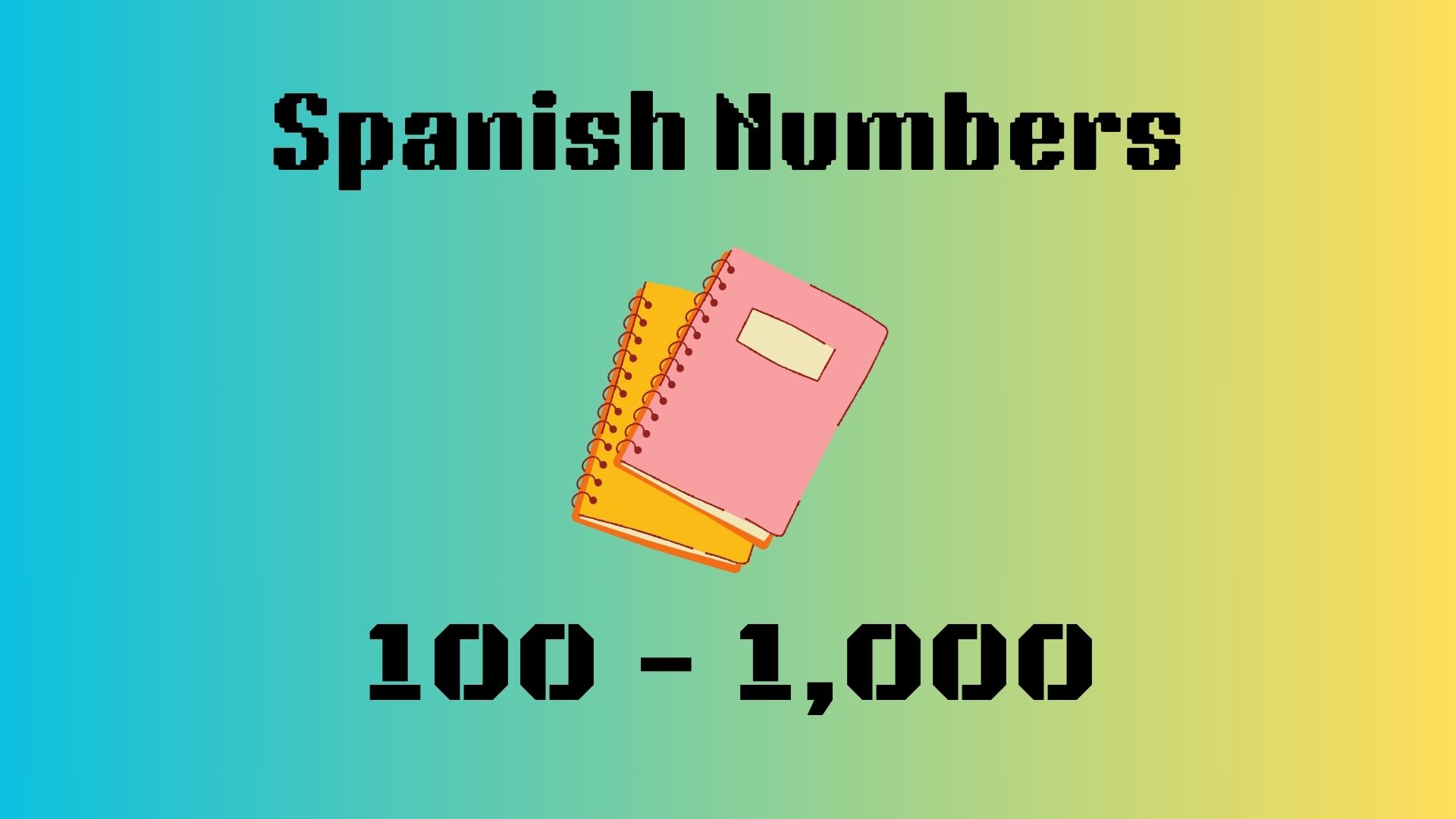 Spanish Numbers From 100 - 1,000