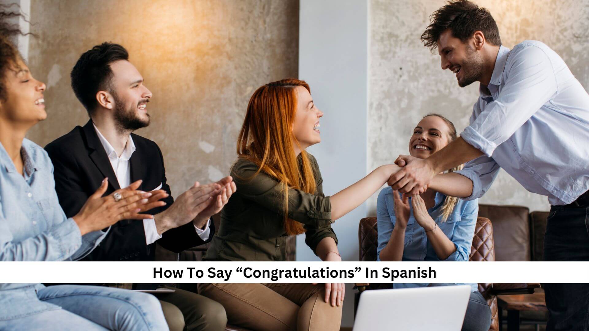 How To Say “Congratulations” In Spanish Different Wishes For All Occasions