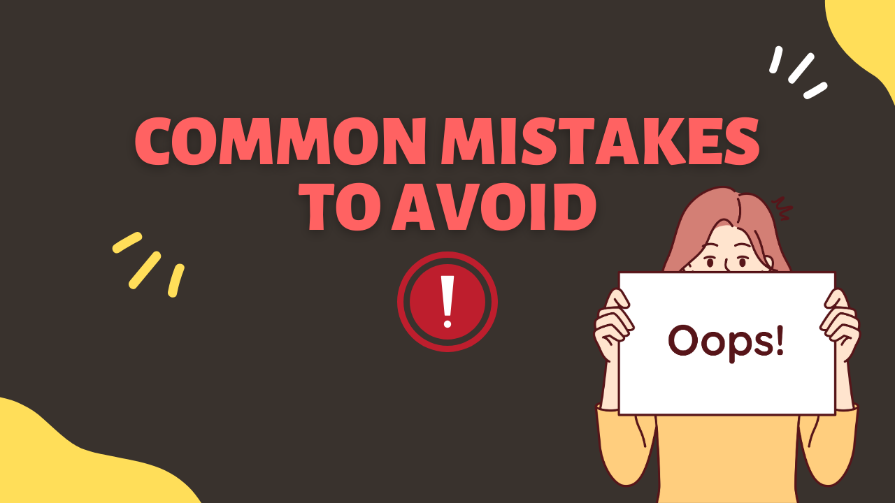 Common Mistakes to Avoid