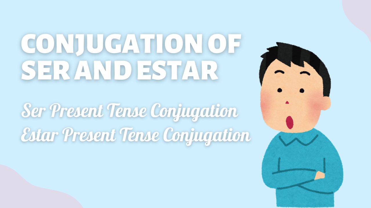 Conjugation of Ser and Estar