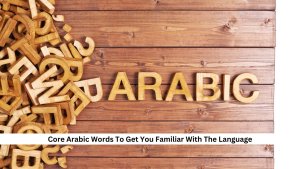 Core-Arabic-Words-To-Get-You-Familiar-With-The-Language