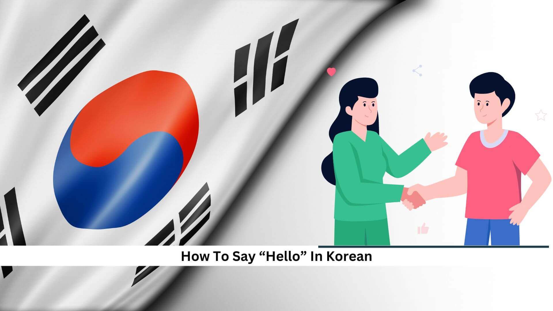 How To Say “Hello” In Korean 27 Unique Korean Greetings
