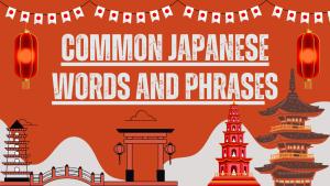 200+ Common Japanese Words And Phrases For Tourists