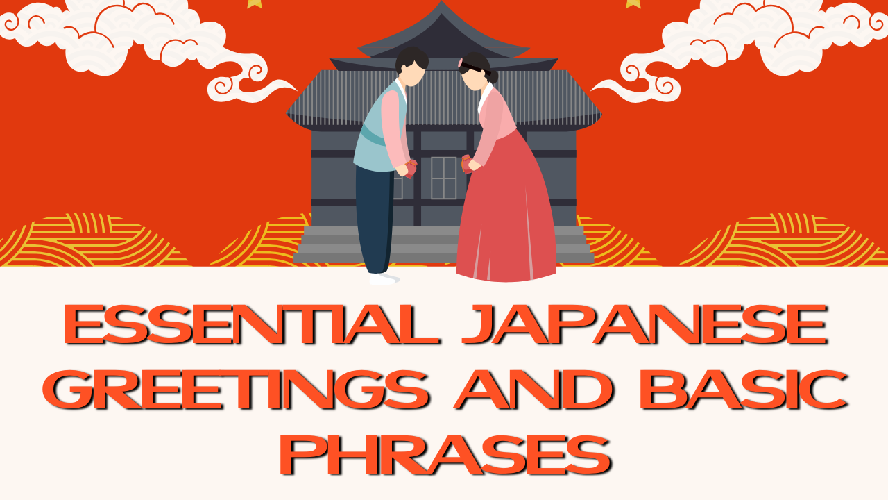 Essential Japanese Greetings and Basic Phrases