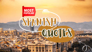 111+ Popular Spanish Quotes And Sayings [with English Translations]