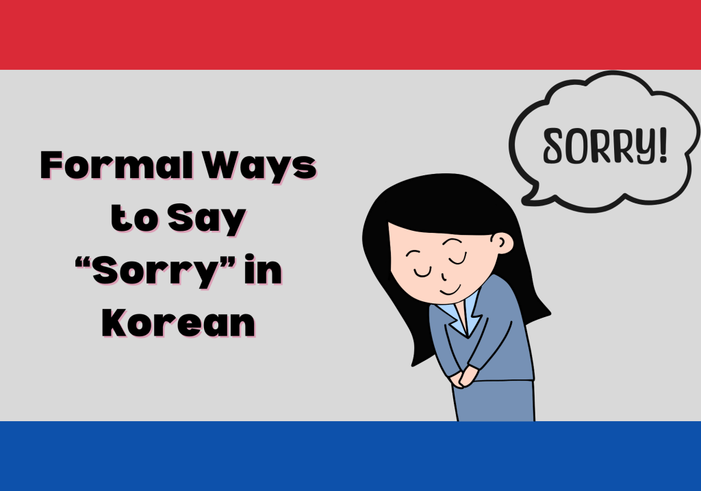 Formal Ways to Say “Sorry” in Korean